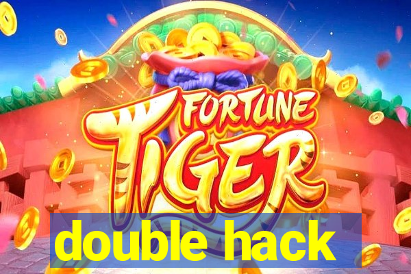 double hack